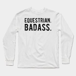 Equestrian. Badass Long Sleeve T-Shirt